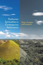 Posthuman Spiritualities in Contemporary Performance