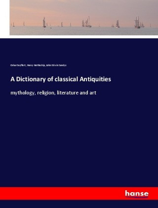 A Dictionary of classical Antiquities
