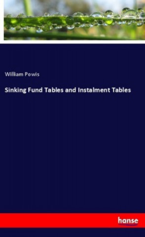 Sinking Fund Tables and Instalment Tables