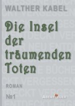 Die Insel der träumenden Toten