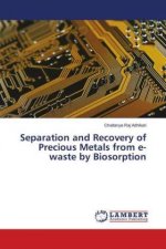 Separation and Recovery of Precious Metals from e-waste by Biosorption