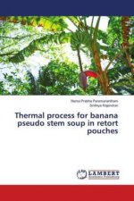 Thermal process for banana pseudo stem soup in retort pouches