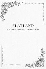 Flatland: A Romance of Many Dimensions