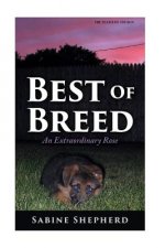 Best of Breed: An Extraordinary Rose -without Color Plates