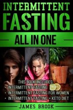 Intermittent Fasting: The Ultimate All In One Guide To Intermittent Fasting