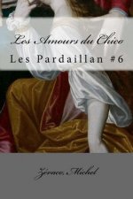 Les Amours du Chico: Les Pardaillan #6