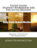 Study Guide Student Workbook for The Little Bigfoot: Quick Student Workbooks