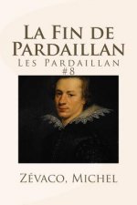 La Fin de Pardaillan: Les Pardaillan #8