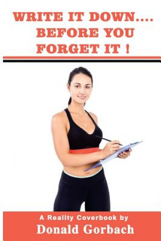 Write it Down...: before you forget it!