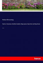 Pauline ; Paracelsus; Strafford; Sordello; Pippa passes; King Victor and King Charles