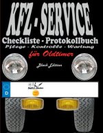 KFZ-Service Checkliste - Protokollbuch fur Oldtimer - Wartung - Service - Kontrolle - Protokoll - Notizen