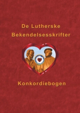 De Lutherske Bekendelsesskrifter