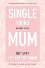 Single Young and More Than A Mum.