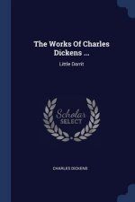 THE WORKS OF CHARLES DICKENS ...: LITTLE