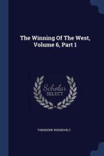 THE WINNING OF THE WEST, VOLUME 6, PART