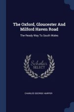 Oxford, Gloucester and Milford Haven Road