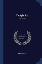 TEMPLE BAR; VOLUME 47
