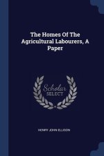 THE HOMES OF THE AGRICULTURAL LABOURERS,