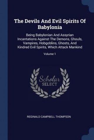 Devils and Evil Spirits of Babylonia