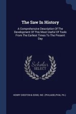 THE SAW IN HISTORY: A COMPREHENSIVE DESC