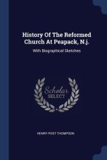 HISTORY OF THE REFORMED CHURCH AT PEAPAC