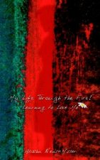 My Life Through the Fire!
