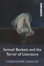 Samuel Beckett and the Terror of Literature