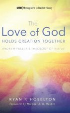 Love of God Holds Creation Together