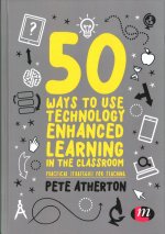 50 Ways to Use Technology Enhanced Learning in the Classroom