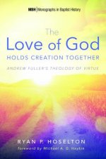 Love of God Holds Creation Together