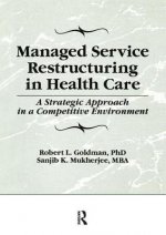 Managed Service Restructuring in Health Care