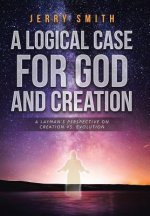 Logical Case For God And Creation