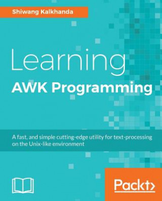 Learning AWK Programming (Shiwang Kalkhanda)(Miękka)