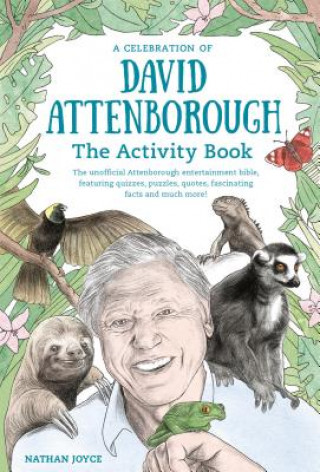 Celebration of David Attenborough: The Activity Book