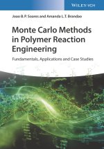 Monte Carlo Methods in Polymer Reaction Engineering - Fundamentals, Applications and Case Studies