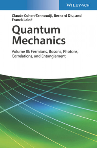 Quantum Mechanics - Volume III: Fermions, Bosons, Photons, Correlations, and Entanglement