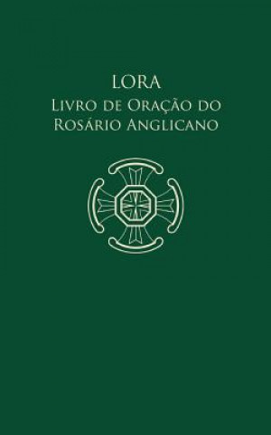 Lora - Livro de Oracao do Rosario Anglicano