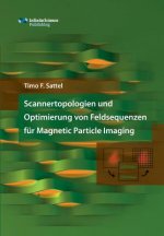Scannertopologien und Optimierung von Feldsequenzen fur Magnetic Particle Imaging