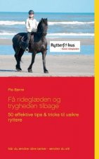 Fa rideglaeden og trygheden tilbage