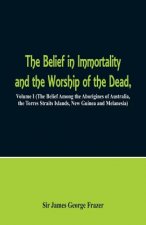 Belief in Immortality and the Worship of the Dead