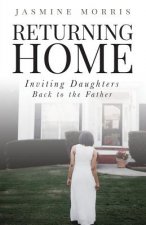 Returning Home: Inviting daughters back to the Father