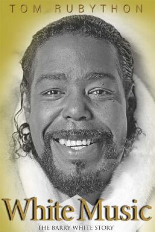 White Music: The Barry White Story