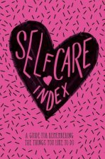 Self Care Index: A Guide to Remembering the Things You Like to Do