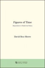 Figures of Time: Disjunctions in Modernist Poetry