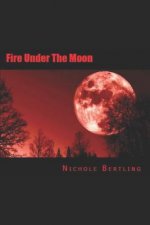 Fire Under the Moon