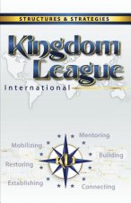 Kingdom League International: Structures & Strategies