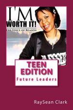 I'm Worth It! Teen Edition: Future Leaders