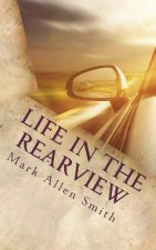 Life In The Rearview: (Or What I Didn't Know Then)
