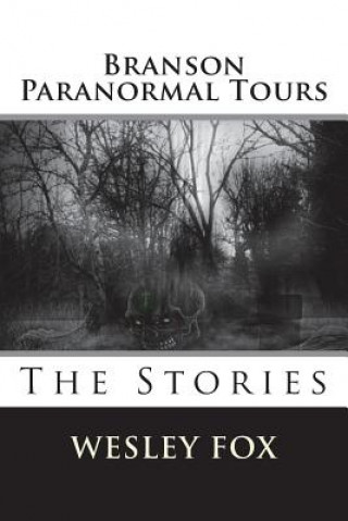 Branson Ghost & Paranormal Tours: The Stories