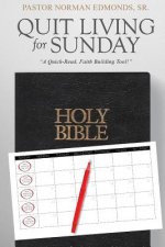 Quit Living For Sunday